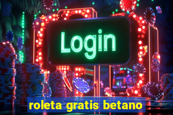 roleta gratis betano